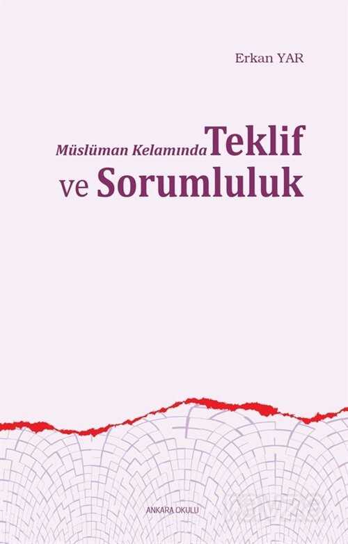 Müslüman Kelamında Teklif ve Sorumluluk - Ankara Okulu Yayınları