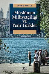Müslüman Milliyetçiliği ve Yeni Türkler - İletişim Yayınları