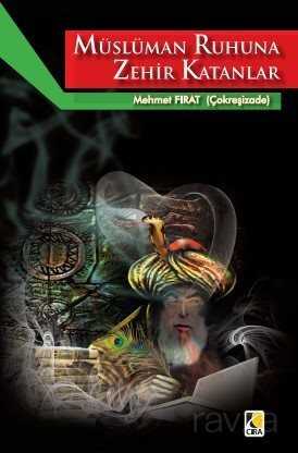 Müslüman Ruhuna Zehir Katanlar - Çıra Yayınları