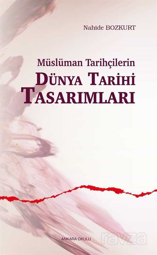 Müslüman Tarihçilerin Dünya Tarihi Tasarımları - 15