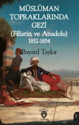 Müslüman Topraklarında Gezi (Filistin ve Anadolu) 1852-1854 - Dorlion Yayınevi