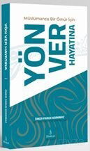 Müslümanca Bir Ömür için Yön Ver Hayatına - Dirayet Yayınları
