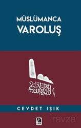Müslümanca Varoluş - Çıra Yayınları