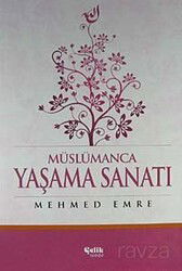 Müslümanca Yaşama Sanatı - Çelik Yayınevi