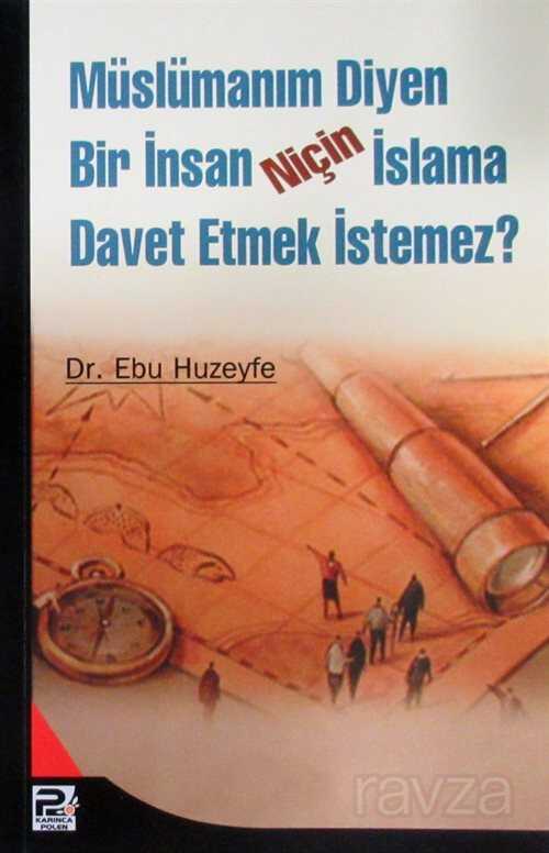 Müslümanım Diyen Bir İnsan Niçin İslama Davet Etmek İstemez? - Polen Yayınları