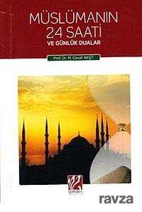 Müslümanın 24 Saati ve Günlük Dualar - Gümüşev Yayıncılık