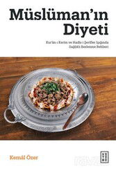 Müslüman'ın Diyeti / Kur'an-ı Kerîm ve Hadîs-i Şerîfler Işığında Sağlıklı Beslenme Rehberi - Ketebe Yayınevi
