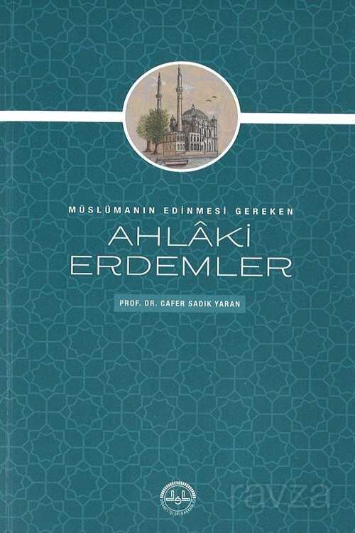 Müslümanın Edinmesi Gereken Ahlaki Erdemler - Diyanet İşleri Başkanlığı