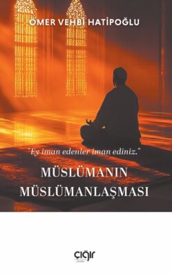 Müslümanin Müslümanlasmasi - 1