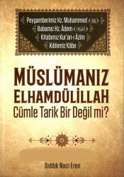 Müslümaniz Elhamdülillah Cümle Tarik Bir Degilmi? - Şelale Yayınları