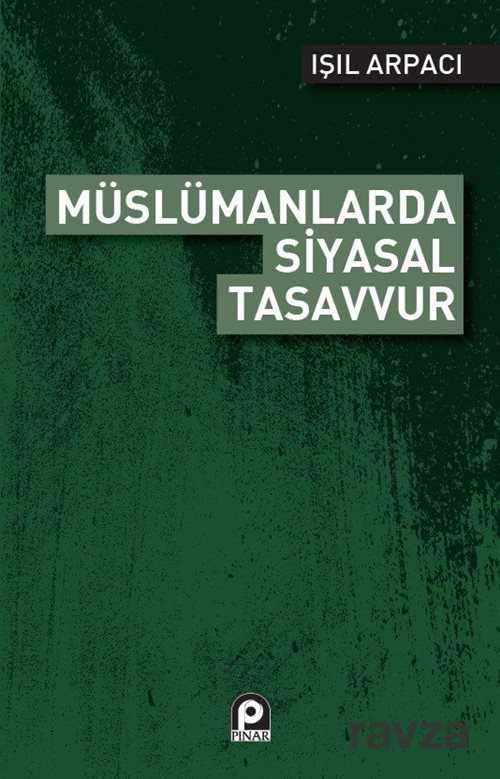 Müslümanlarda Siyasal Tasavvur - Pınar Yayınları