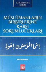 Müslümanların Birbirlerine Karşı Sorumlulukları - Furkan Basın Yayın
