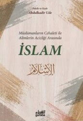 Müslümanların Cehaleti İle Alimlerin Acizliği Arasında İslam - Guraba Yayınları