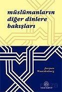 Müslümanların Diğer Dinlere Bakışları - 1