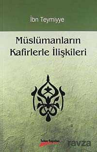 Müslümanların Kafirlerle İlişkileri - Takva Yayınları