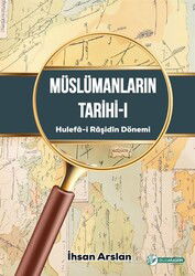 Müslümanların Tarihi 1 (Hulefa-i Raşidîn Dönemi) - Okur Akademi