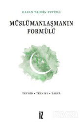 Müslümanlaşmanın Formülü - İz Yayıncılık