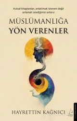 Müslümanlığa Yön Verenler - Destek Yayınları