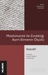 Müslümanlık ile Zındıklığı Ayırt Etmenin Ölçütü - Klasik Yayınları