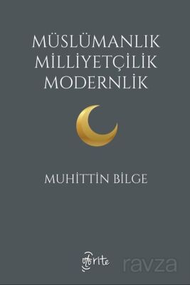 Müslümanlık Milliyetçilik Modernlik - 1