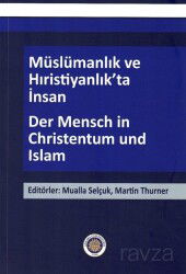 Müslümanlık ve Hıristiyanlık'ta İnsan / Der Mensch in Christentum und Islam - Ankara Üniversitesi Yayınevi