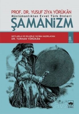 Müslümanlıktan Evvel Türk Dinleri Şamanizm - 1