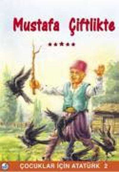 Mustafa Çiftlikte / Çocuklar İçin Atatürk - 1