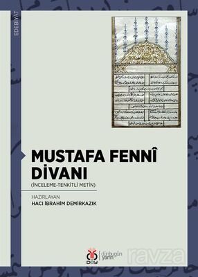 Mustafa Fennî Divanı (İnceleme-Tenkitli Metin) - 1