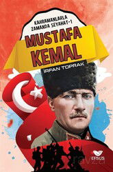 Mustafa Kemal / Kahramanlarla Zamanda Seyahat 1 - Efsus Yayınları