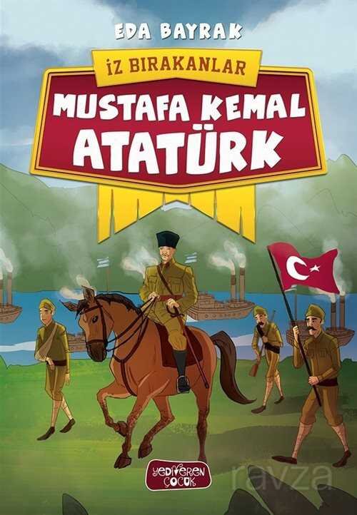 Mustafa Kemal Atatürk / İz Bırakanlar - 2
