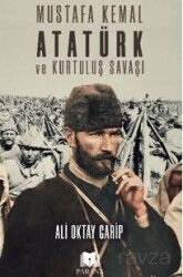 Mustafa Kemal Atatürk ve Kurtuluş Savaşı - Parana Yayınları