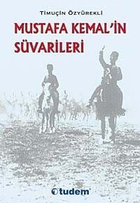 Mustafa Kemal' in Süvarileri - 1