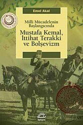 Mustafa Kemal, İttihat Terakki ve Bolşevizm - İletişim Yayınları