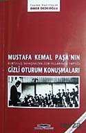 Mustafa Kemal Paşa'nın Gizli Oturum Konuşmaları - 1