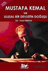 Mustafa Kemal ve Ulusal Bir Devletin Doğuşu - Sarmal Yayınları