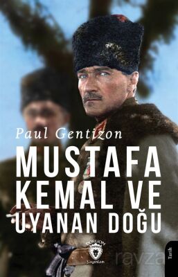 Mustafa Kemal ve Uyanan Doğu - 1