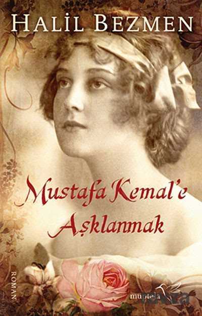 Mustafa Kemal'e Aşklanmak - 1