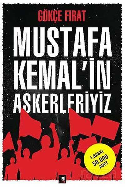 Mustafa Kemal'in Askerleriyiz (Ciltli) - 1