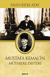 Mustafa Kemal'in Mütareke Defteri - Pozitif Yayınları