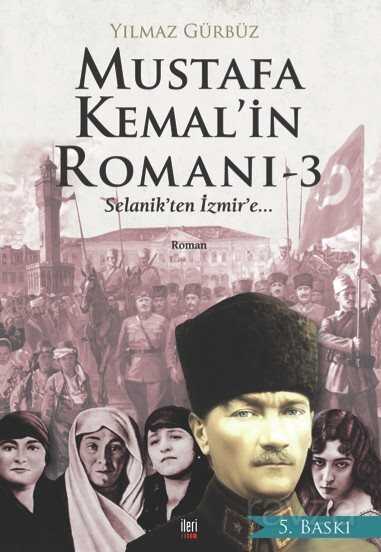 Mustafa Kemal'in Romanı 3 - İleri Yayınları