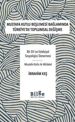 Mustafa Kutlu Beşlemesi Bağlamında Türkiye'de Toplumsal Değişme - 1