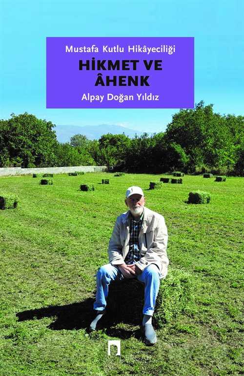 Mustafa Kutlu Hikayeciliği: Hikmet ve Ahenk - Dergah Yayınları