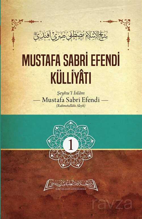 Mustafa Sabri Efendi Külliyâtı (1. Cilt) - Darul Hilafetil Aliyye Medresesi