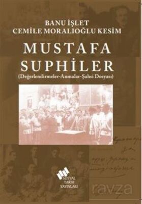 Mustafa Suphiler (Şahsi Dosyası-Değerlendirmeler-Anmalar) - 1