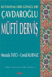 Çavdaroğlu Müfti Derviş Kütahyalı Bir Gönül Eri - Akçağ Yayınları
