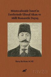 Müstecabizade İsmet'in Eserlerinde Ulusal Akım ve Millî Romantik Duyuş - Paradigma Akademi Yayınları