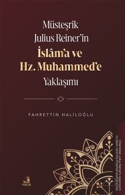 Müsteşrik Julius Reiner'in İslam'a ve Hz. Muhammed'e Yaklaşımı - 1