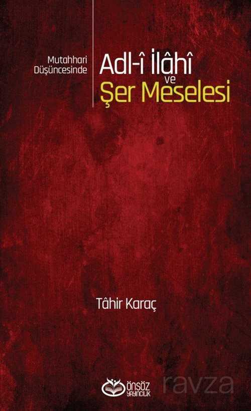 Mutahhari Düşüncesinde Adl-i İlahi ve Şer Meselesi - 1