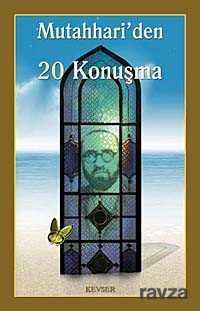Mutahhari'den 20 Konuşma - Kevser Yayınları