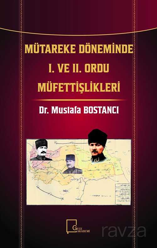 Mütareke Döneminde I. ve II. Ordu Müfettişlikleri - Gece Akademi